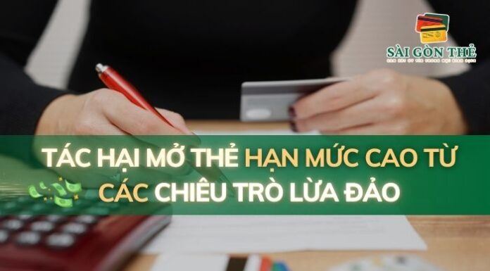 Tác hại mở thẻ hạn mức cao từ các chiêu trò lừa đảo tác hại mở thẻ hạn mức cao