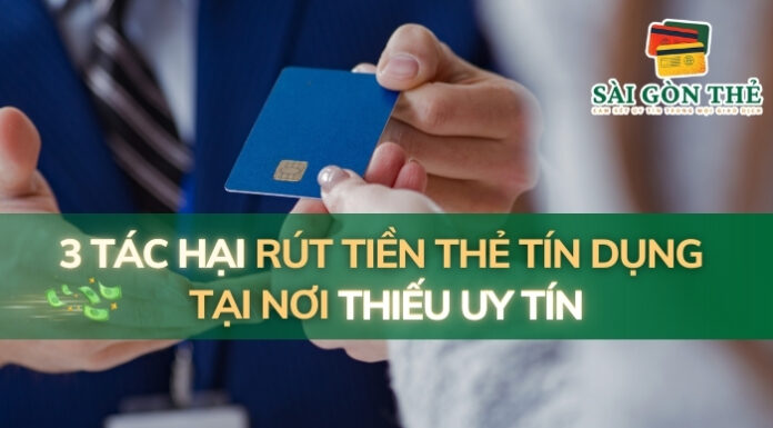 3 Tác Hại Rút Tiền Thẻ Tín Dụng Tại Nơi Thiếu Uy Tín tác hại rút tiền thẻ tín dụng