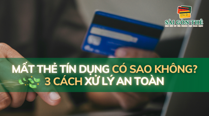 Mất thẻ tín dụng có sao không? 3 cách xử lý an toàn