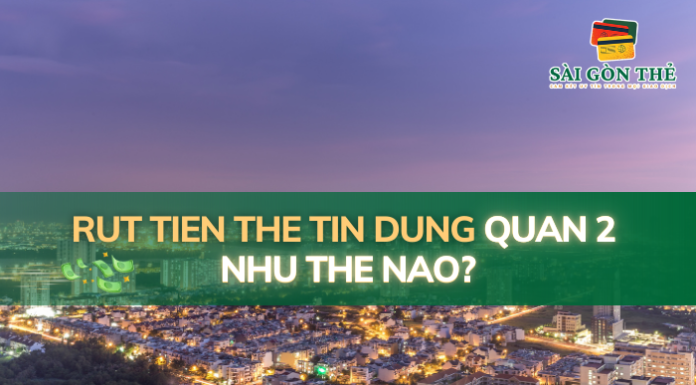 Rut Tien The Tin Dung Quan 2 Nhu The Nao?