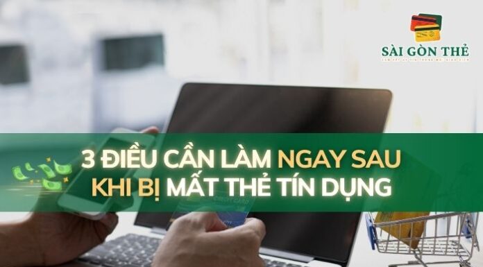 Mất Thẻ Tín Dụng Và 3 Điều Cần Làm Ngay Sau Đó