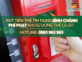 Rút tiền thẻ tín dụng Bình Chánh: Phí phạt khi sử dụng thẻ là gì?