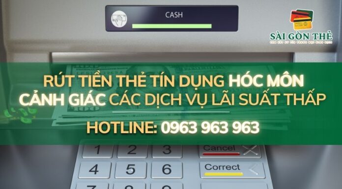 Rút tiền thẻ tín dụng hóc môn: Cảnh giác các dịch vụ lãi suất thấp