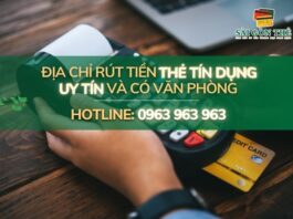 Địa chỉ rút tiền thẻ tín dụng uy tín có văn phòng Địa chỉ rút tiền thẻ tín dụng uy tín